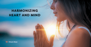 Chant Now - Harmonizing Heart And Mind